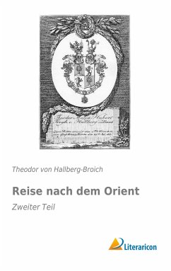 Reise nach dem Orient - Hallberg-Broich, Theodor von