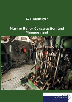 Marine Boiler Construction and Management - Stromeyer, C. E.