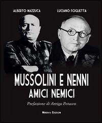 Mussolini e Nenni. Amici e nemici - Mazzuca, Alberto; Foglietta, Luciano