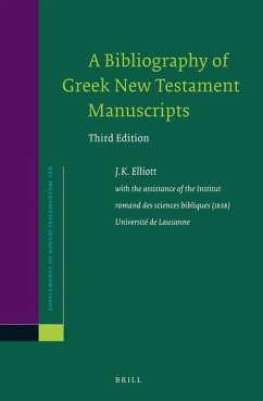 A Bibliography of Greek New Testament Manuscripts - Elliott, James Keith