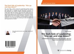 The Dark Side of Leadership: ¿Kiss up- and slap down?¿ - Gericke, Alena