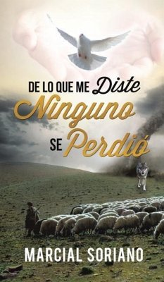 De lo que me Diste Ninguno se Perdio - Soriano, Marcial