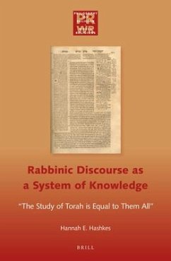 Rabbinic Discourse as a System of Knowledge: The Study of Torah Is Equal to Them All - Hashkes, Hannah