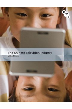 The Chinese Television Industry - Keane, Michael