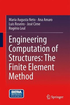 Engineering Computation of Structures: The Finite Element Method - Neto, Maria Augusta; Amaro, Ana; Leal, Rogério; Cirne, José; Roseiro, Luis