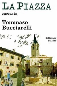 La piazza (eBook, ePUB) - Bucciarelli, Tommaso
