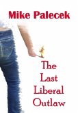 The Last Liberal Outlaw (eBook, ePUB)