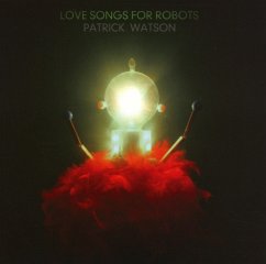 Love Songs For Robots - Watson,Patrick