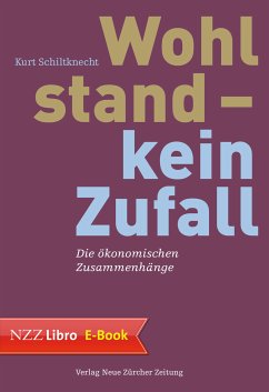 Wohlstand – kein Zufall (eBook, ePUB) - Schiltknecht, Kurt