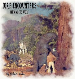 Dire Encounters - Man Meets Wolf (TOME1 Man Meets Wolf) (eBook, ePUB) Cover Dire Encounters - Man Meets Wolf (TOME1 Man Meets Wolf) (eBook, ePUB)