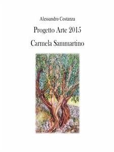 Progetto Arte 2015 - Carmela Sammartino (eBook, PDF) - Costanza, Alessandro