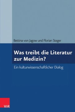 Was treibt die Literatur zur Medizin? (eBook, PDF) - Jagow, Bettina Von; Steger, Florian