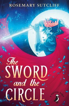 The Sword and the Circle - Sutcliff, Rosemary