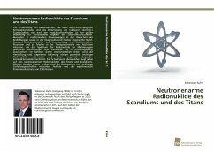 Neutronenarme Radionuklide des Scandiums und des Titans - Kuhn, Sebastian