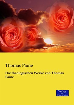 Die theologischen Werke von Thomas Paine - Paine, Thomas