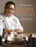 Teochew Heritage Cooking: A Treasury of Recipes for ChineseComfort Food