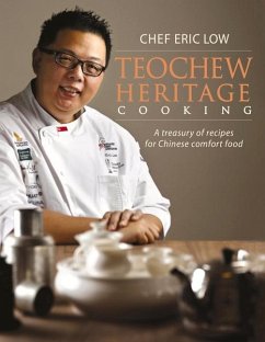 Teochew Heritage Cooking: A Treasury of Recipes for ChineseComfort Food - Low, Chef Eric