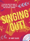 Singing Out!: 12 Exciting New Pop Songs to Teach Social, Moral, Spiritual and Cultural Learning