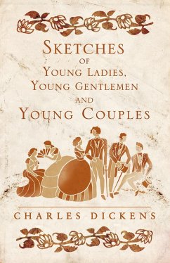 Sketches of Young Ladies, Young Gentlemen and Young Couples - Dickens, Charles