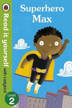 Superhero Max- Read it yourself with Ladybird: Level 2 - Ladybird