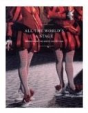All the world is a stage All the world is a stage