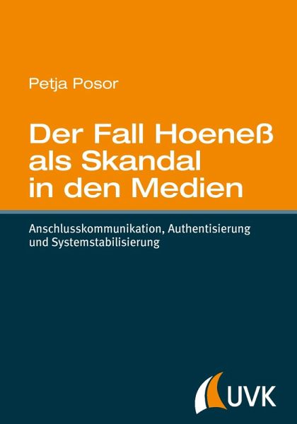 Der Fall Hoeneß als Skandal in den Medien Der Fall Hoeneß als Skandal in den Medien