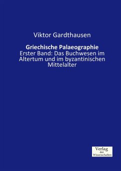 Griechische Palaeographie - Gardthausen, Viktor