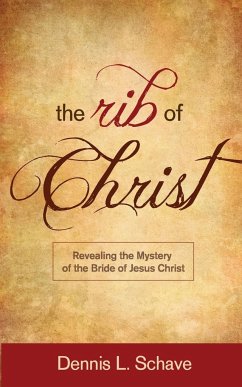 The Rib of Christ - Schave, Dennis