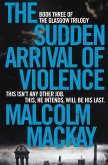 The Sudden Arrival of Violence The Sudden Arrival of Violence