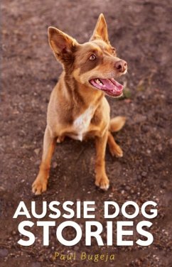 Aussie Dog Stories - Bugeja, Paul