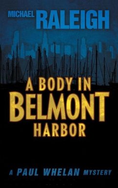 A Body in Belmont Harbor - Raleigh, Michael