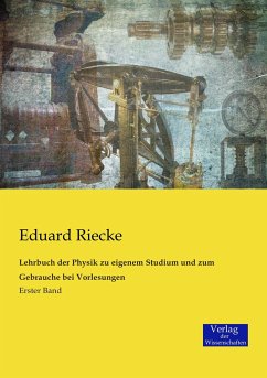 Lehrbuch der Physik zu eigenem Studium und zum Gebrauche bei Vorlesungen - Riecke, Eduard