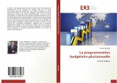 La programmation budgétaire pluriannuelle La programmation budgétaire pluriannuelle