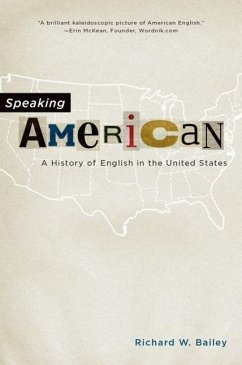 Speaking American - Bailey, Richard W. (Professor Emeritus of English Language and Liter