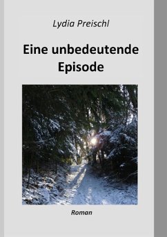 Eine unbedeutende Episode - Preischl, Lydia