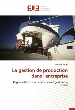 La gestion de production dans l'entreprise - Selmi, Nadhem