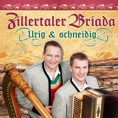 Urig & Schneidig - Zillertaler Briada
