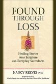 Found Through Loss: Healing Stories from Scripture & Everyday Sacredness [With CD]