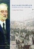 Baltasar Champsaur : un intel·lectual a Mallorca Baltasar Champsaur : un intel·lectual a Mallorca