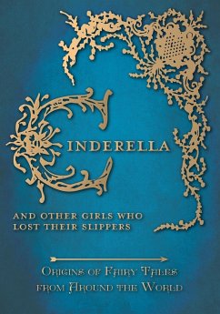 Cinderella - And Other Girls Who Lost Their Slippers (Origins of Fairy Tales from Around the World) - Carruthers, Amelia
