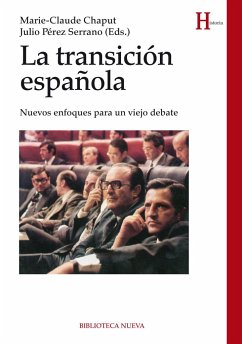 La Transición española : nuevos enfoques para un viejo debate - Chaput, Marie Claude