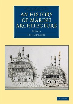 An History of Marine Architecture - Charnock, John