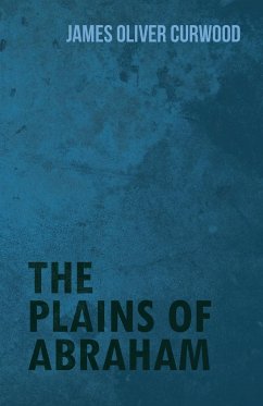 The Plains of Abraham - Curwood, James Oliver