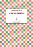 Casi no existir Casi no existir