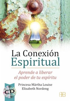 Cover La conexión espiritual : aprende a liberar el poder de tu espíritu