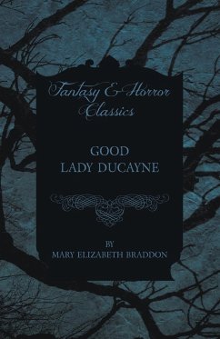 Good Lady Ducayne - Braddon, Mary Elizabeth