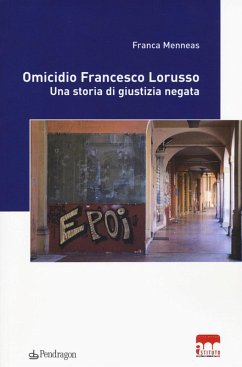 Cover Omicidio Francesco Lorusso. Una storia di giustizia negata