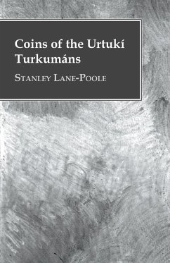 Coins of the Urtukí Turkumáns - Lane-Poole, Stanley