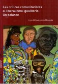 Las críticas comunitaristas al liberalismo igualitario : un balance Las críticas comunitaristas al liberalismo igualitario : un balance