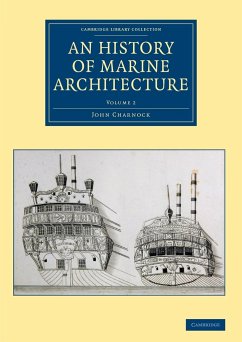 An History of Marine Architecture - Charnock, John